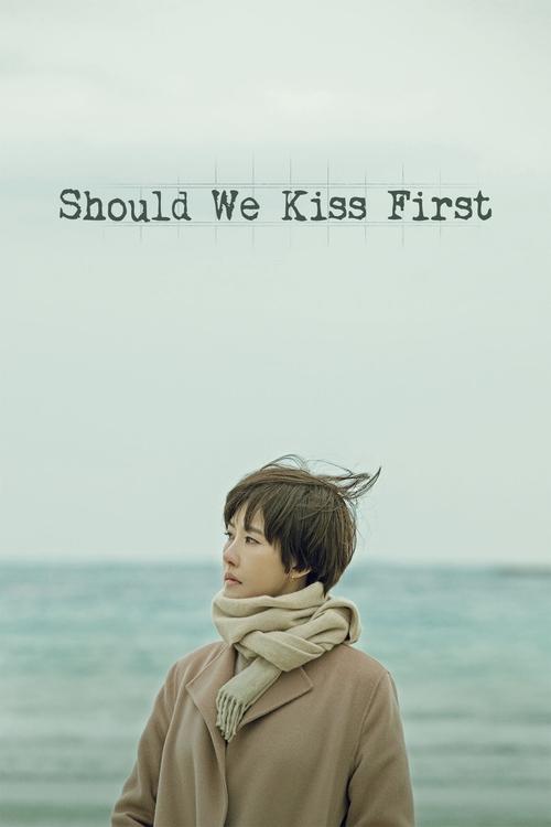 Should We Kiss First : 1.Sezon 40.Bölüm İzle